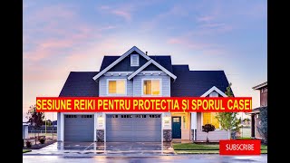 SESIUNE REIKI PENTRU PROTECȚIA ȘI SPORUL CASEI [upl. by Haneeja]