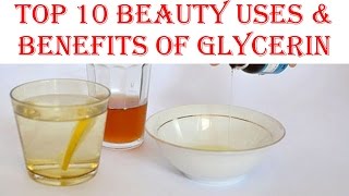 Top 10 Beauty Uses And Benefits of Glycerin [upl. by Pfosi86]