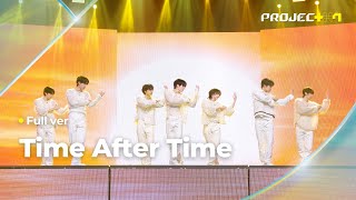 PROJECT 7 ♪ Time After Time  3R 오리지널 매치 Full ver [upl. by Eniaj]