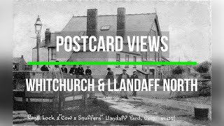 Old nostalgic postcards around the areas of Whitchurch amp Llandaff North Cardiff [upl. by Monarski512]