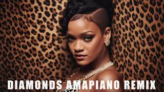 Rihanna  Diamonds quotAmapiano Remixquot rihanna amapiano remix [upl. by Osnohpla]