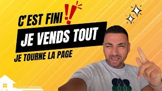 C’EST FINI JE VENDS TOUT  JE TOURNE LA PAGE [upl. by Aremahs]