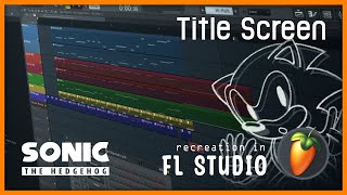 Sonic the Hedgehog Title Screen  FL Studio Recreation [upl. by Ivgnout]