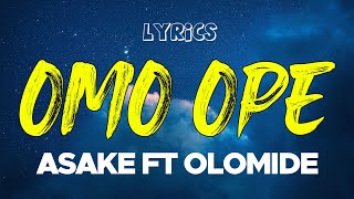 Asake  Omo Ope feat Olamide Lyrics Video [upl. by Darla]