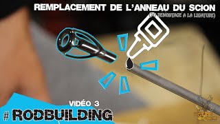 rodbuilding 🔨 Vidéo 3 Changer un anneau de scion craft handmade rodbuilder [upl. by Edin]