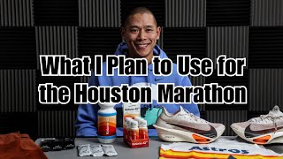 What I Plan to Use During the Houston Marathon [upl. by Aimar]