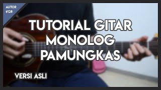 Tutorial Gitar MONOLOG  PAMUNGKAS VERSI ASLI [upl. by Anniken]