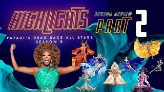 DRAG RACE ALL STARS 9 – PART 2 – FULL BREAKDOWN – HIGHLIGHTS [upl. by Narak]