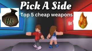 Roblox pick a side top 3 best cheap weapons [upl. by Ettenad]