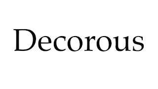 How to Pronounce Decorous [upl. by Joel]