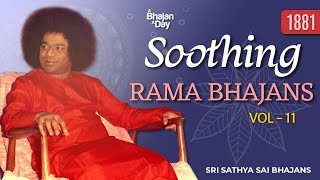 1881  Soothing Rama Bhajans Vol  11  Sri Sathya Sai Bhajans [upl. by Nahtanaj]