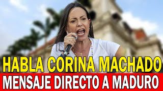 🔴URGENTE HABLA MARIA CORINA MACHADO EN VIVO  MENSAJE A MADURO [upl. by Jareb]