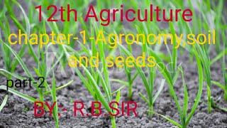 12th agricultureCh1agronomysoil and seedspart2 [upl. by Rhody]