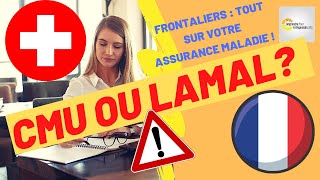 ❓CMU OU LAMAL❓ FRONTALIERS❗ COMMENT FAIRE LE MEILLEUR CHOIX POUR VOTRE ASSURANCE MALADIE🚨🏥 [upl. by Sammer]