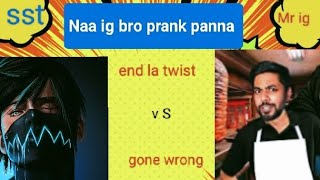 PRANK MrIG WATCH TILL END TWIST IRRUKEE PRANK GONE WRONG [upl. by Cart]