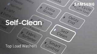 How to use the SelfClean feature on your Samsung Top Load Washer  Samsung US [upl. by Aidnac]