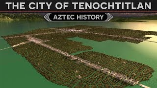 Tenochtitlan The Venice of Mesoamerica Aztec History [upl. by Niwred]