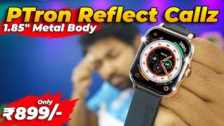 PTron Reflect Callz 🫨🫨 Calling Smartwatch  Unboxing  Review [upl. by Huskey]