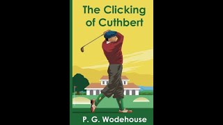 The Clicking of Cuthbert by PG Wodehouse  Audiobook [upl. by Starlin]