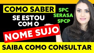 COMO SABER SE ESTOU COM NOME SUJO CONSULTA NO SPC  SERASA  SCPC [upl. by Ayek]