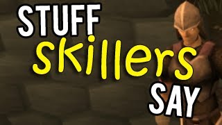 Stuff Skillers Say [upl. by Aciras]