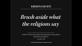 Brush aside what the religions say  J Krishnamurti [upl. by Salene]