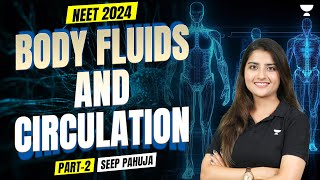 Body Fluids and Circulation in 3D  Part 2  NEET 2024  Seep Pahuja [upl. by Madeleine]