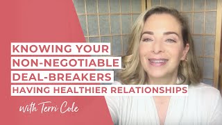 Know Your NonNegotiable Deal Breakers Avoid Narcissists  Have Healthy Relationships  Terri Cole [upl. by Ahcatan]