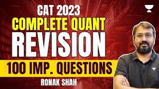 CAT 2023  Complete Quant Revision  100 Important Questions  Ronak Shah [upl. by Kalbli]