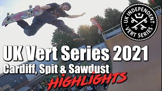 Cardiff Spit amp Sawdust UK Vert Series Highlights 2021 [upl. by Forland]