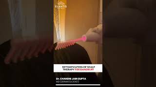 Detoxification of scalp therapy for Dandruff Treatment By Dr Chandni Jain Gupta [upl. by Ryle]