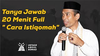 Tanya Jawab Bagaimana Istiqomah  Ustadz Abdul Somad [upl. by Einej365]