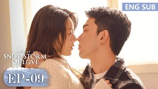 ENG SUB《在暴雪时分 Amidst a Snowstorm of Love》EP09——主演：吴磊，赵今麦  腾讯视频青春剧场 [upl. by Kawasaki]