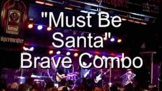 Brave Combo  Must Be Santa [upl. by Nwatna]