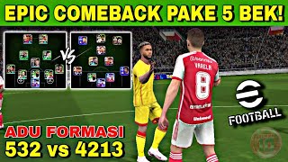 EPIC COMEBACK PAKE 5 BEK ADU FORMASI 532 VS 4213 EFOOTBALL 2025 MOBILE [upl. by Aralc566]