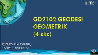 GEODESIGEOMETRI  FISIS DARIKE ELLIPSOIDREDUKSI DATAUKURAN SUDUT JARAK DAN ASIMUT [upl. by Boswell]