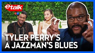 Tyler Perry talks colourism and legacy with A Jazzmans Blues stars  Etalk Interview [upl. by Snow38]