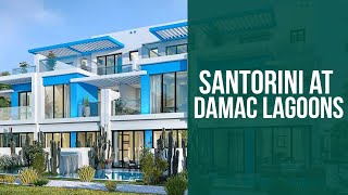 Santorini at Damac Lagoons by Damac Properties [upl. by Alemap966]