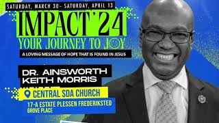 Exposing the Secret  Impact 24 Your Journey to Joy  Pastor Ainsworth Keith Morris [upl. by Eineg]