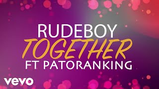 RudeBoy  Together Lyric Video ft Patoranking [upl. by Nestor]