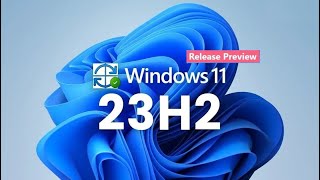 Windows 11 23H2 KB5046732 in Final Preview Major Update With New Features amp Bug Fixes [upl. by Brenan]