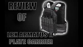 Review Of LBX Armatus II Plate Carrier [upl. by Aicylla]