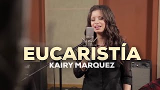 Kairy Marquez  Eucaristia  Version Acustica Video Oficial  Música Católica [upl. by Nolaj]