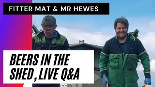 Beers in the shed Live QampA with Fitter Mat and Mr Hewes Updates tank chat and more [upl. by Cath]