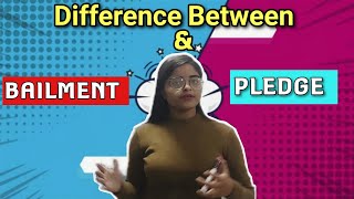 Difference between Bailment and Pledge  Sheenam Kataria [upl. by Enived846]