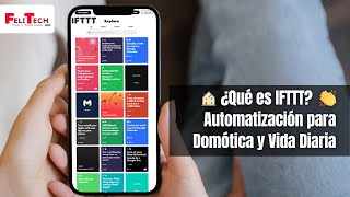 ¿Qué es IFTTT Automatización para Domótica y Vida Diaria 👏 [upl. by Bremen602]