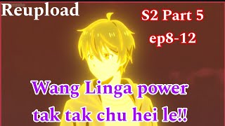 A hlui Wang Ling S2 Part 5ep 812 [upl. by Ardekal299]