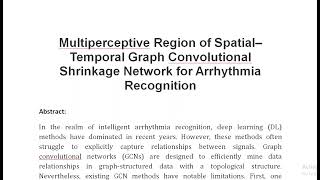 Multiperceptive Region of Spatial–Temporal Graph Convolutional Shrinkage Network for Arrhythmia Reco [upl. by Aihsal]