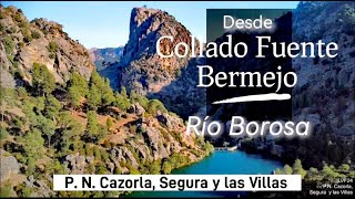 🐐COLLADO FTEBERMEJO👉 RÍO BOROSA RUTA COMPLETA  PN CAZORLA SEGURA Y LAS VILLAS 🎬LVF15424 [upl. by Danya]