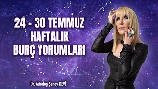 Haftalık Burç Yorumları  24  30 Temmuz astrodehasenaydevi​ [upl. by Sila821]